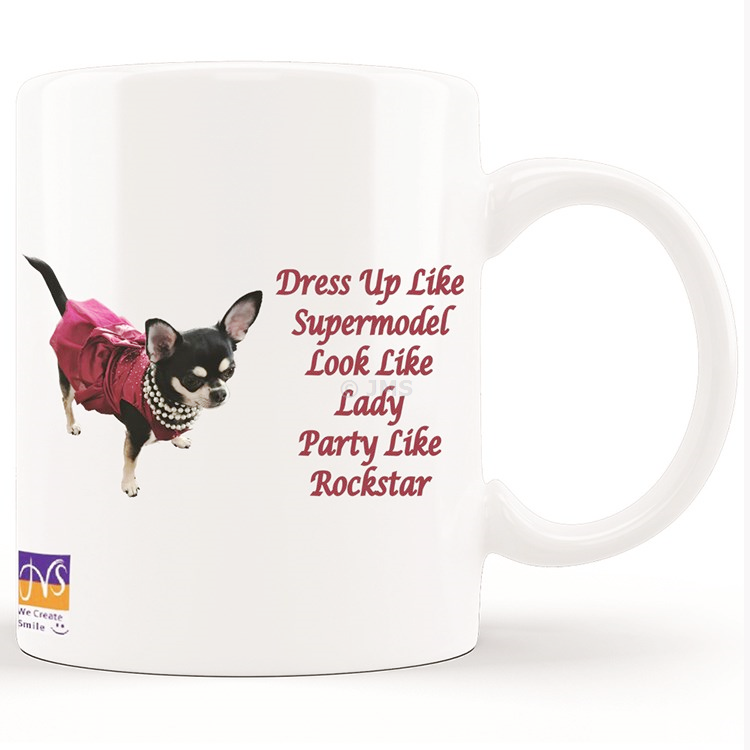 Chihuahua Dog Mugs Coffee Tea Mug Pet Lover Novelty Gift Home Office - Dress Up Like Supermodel Look Like Lady Party Like Rockstar