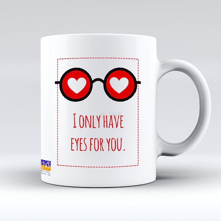 Valentine's Day Mugs Ceramic Tea Coffee Funny Cute Mug Gift for Your Loved Ones -  I ONLY HAVE EYES FOR YOU 